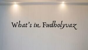 What’s in Fudholyvaz